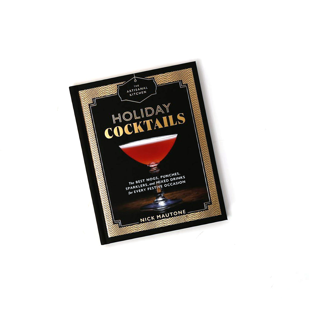 The Artisanal Kitchen: Holiday Cocktails