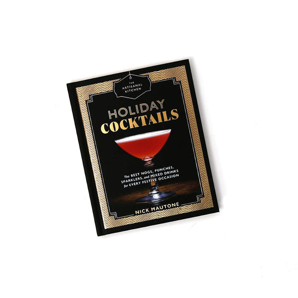 The Artisanal Kitchen: Holiday Cocktails